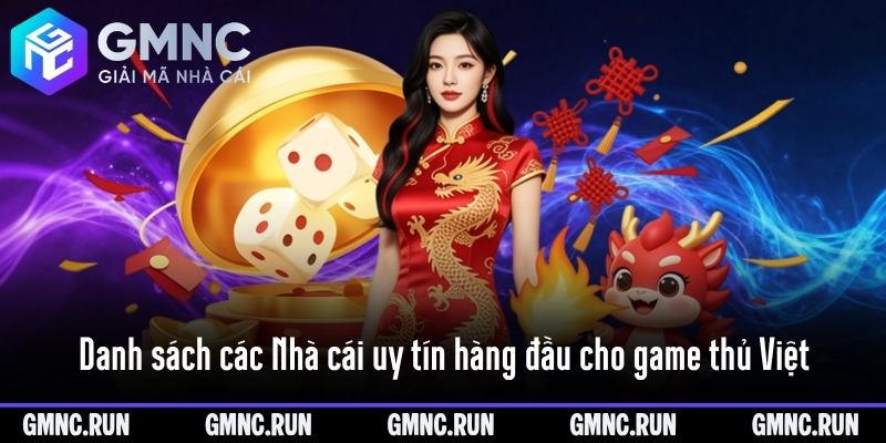 Danh sách các nhà cái uy tín hàng đầu cho game thủ Việt