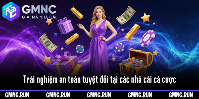 Trải nghiệm an toàn tuyệt đối tại các nhà cái cá cược